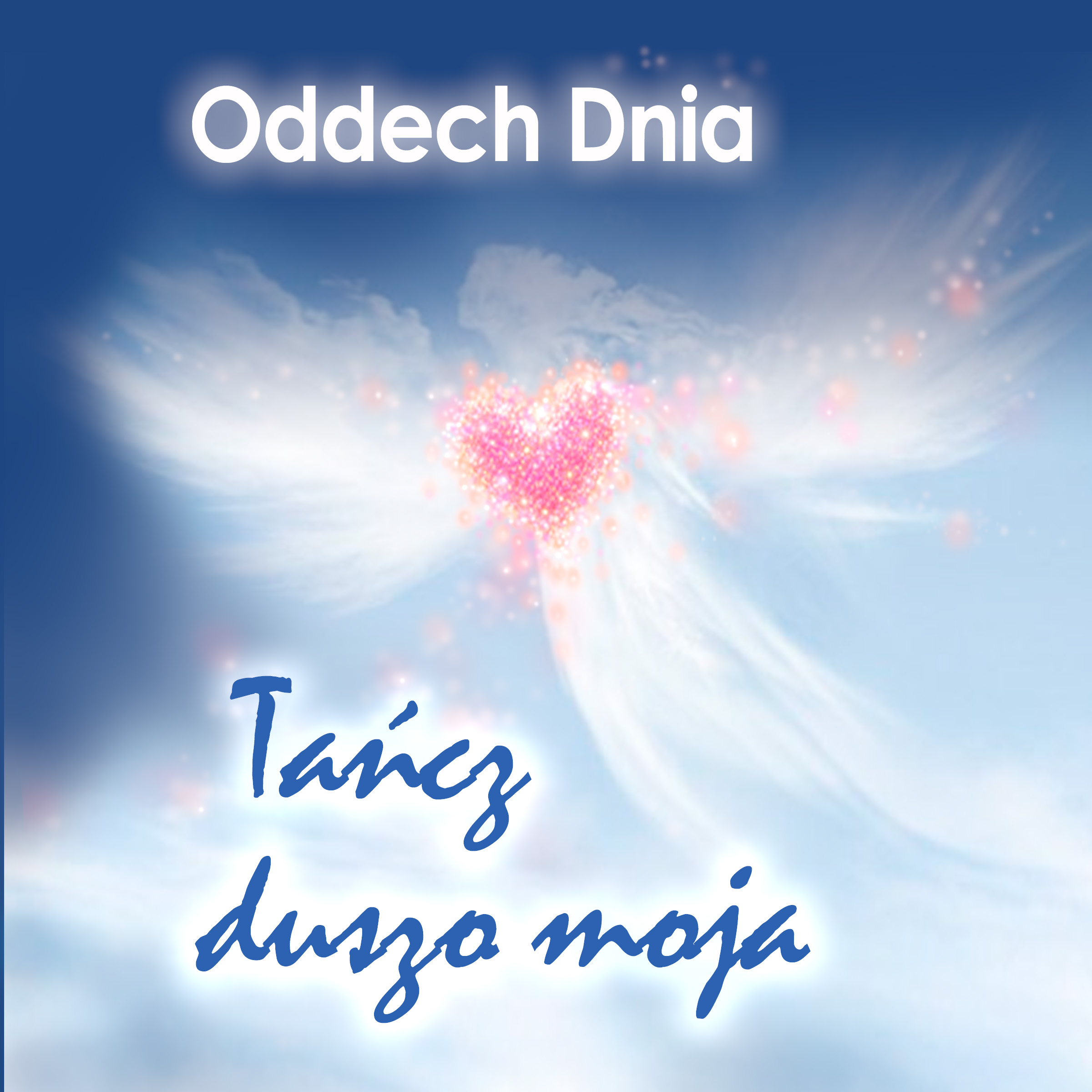 Tańcz Duszo Moja - Oddech Dnia